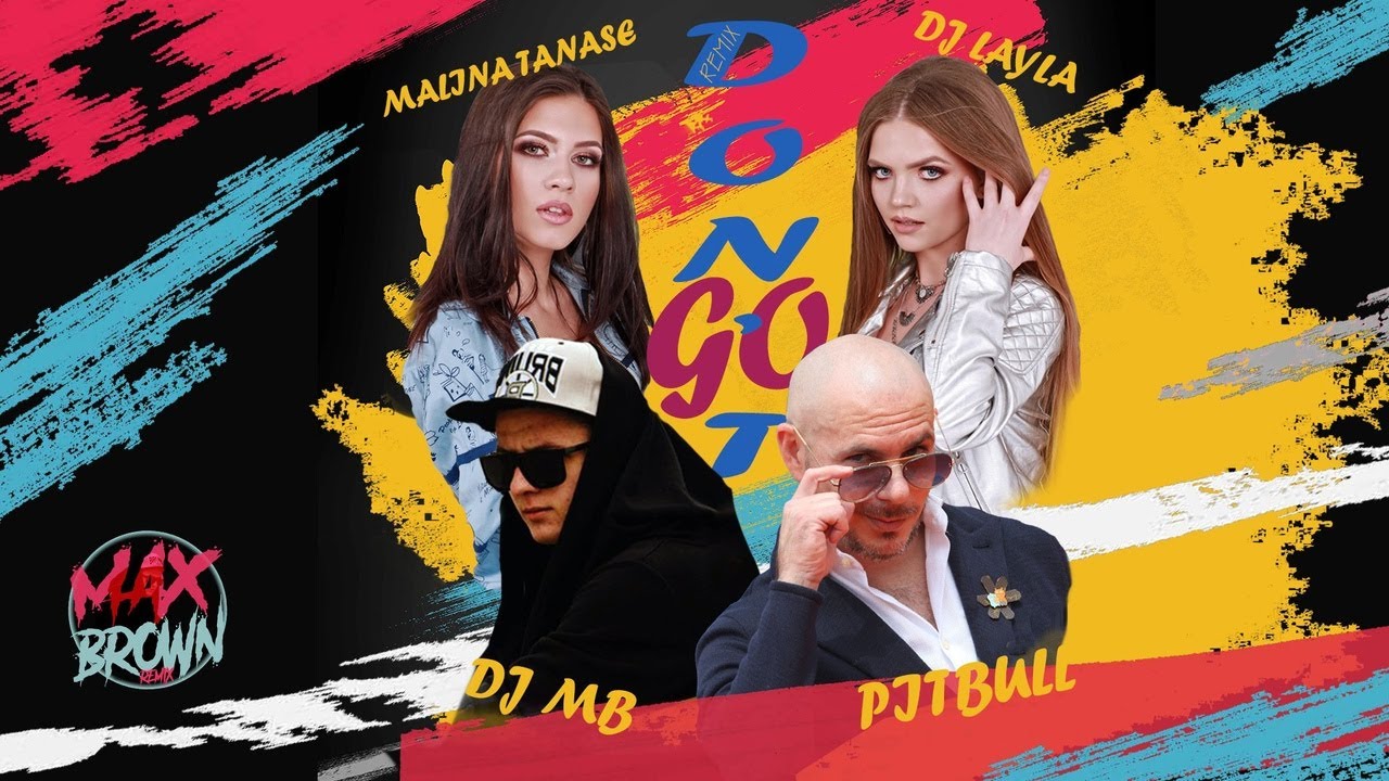 DJ Layla ft. Malina Tanase & Pitbull – Don't Go (DJ MB Remix) (Video Clip)