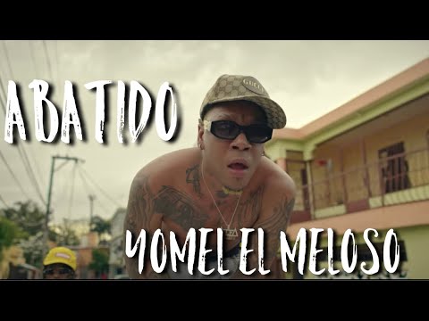 YOMEL EL MESOLO – ABATIDO (Video Official)