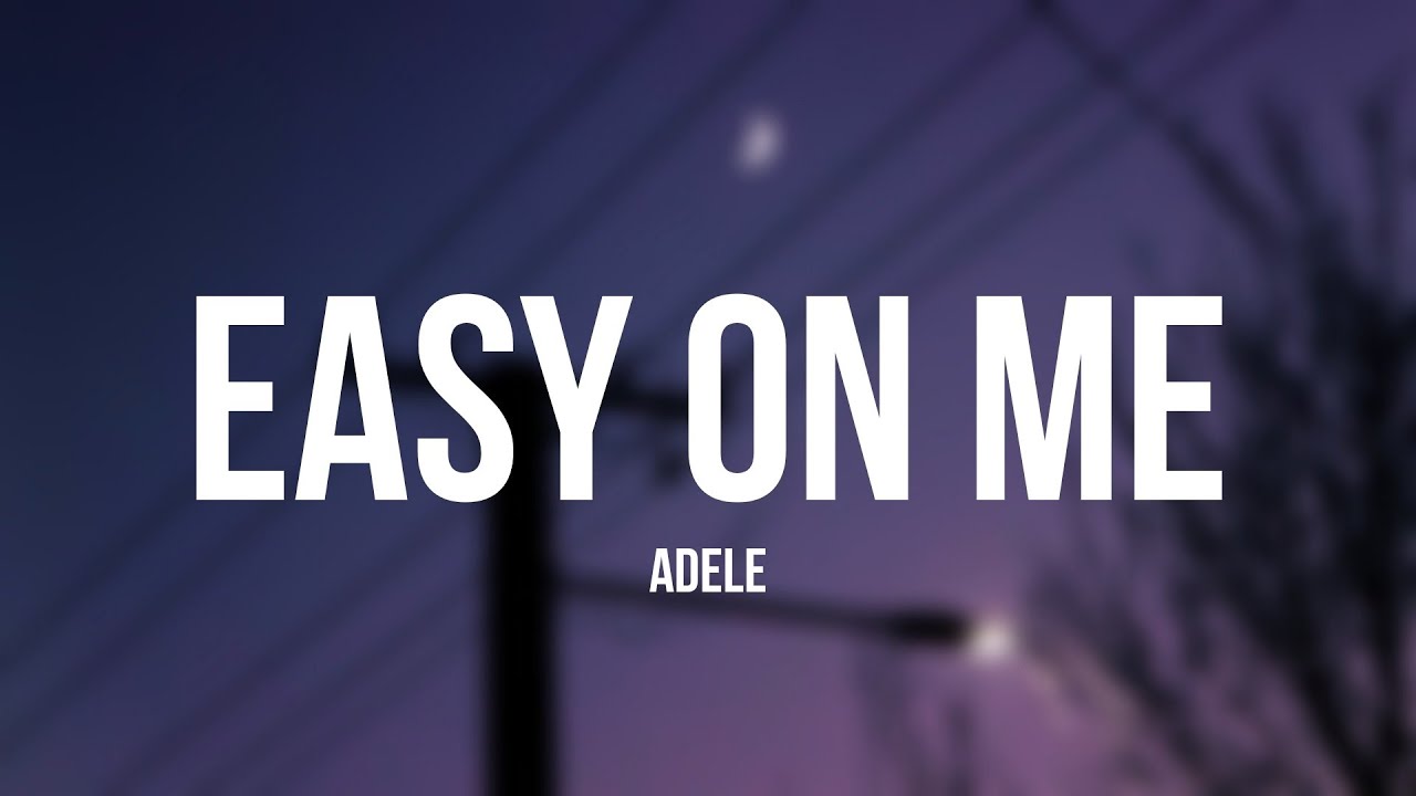 Adele – Easy On Me (Lyrics)