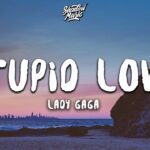 Lady Gaga Stupid Love Lyrics › MIZIKING ›