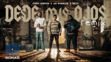 Chris Lebron Sech Jay Wheeler Desde Mis Ojos Remix Video Oficial › MIZIKING ›