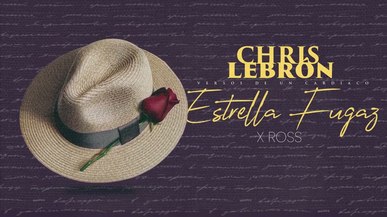 Chris Lebron x La Ross Maria – Estrella Fugaz