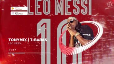 TonyMix | T Babas Leo messi Official Audio › MIZIKING ›