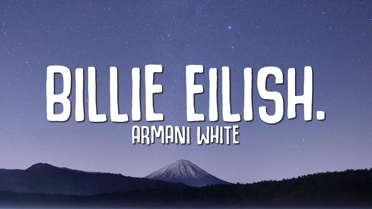 Armani White – BILLIE EILISH (Lyrics)y