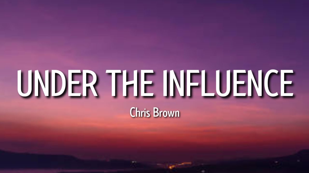 Chris Brown – Under The Influence (Lyrics) | Baby, who cares? But I know you care [Tiktok Song]