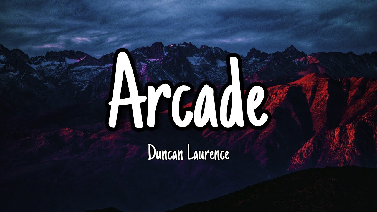 Arcade – Duncan Laurence (Lyrics)
