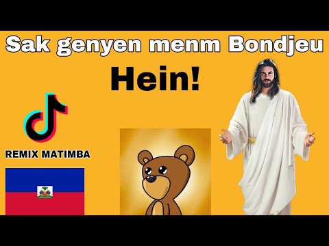 Sak genyen menm Bondjeu (Bondye) Remix Matimba
